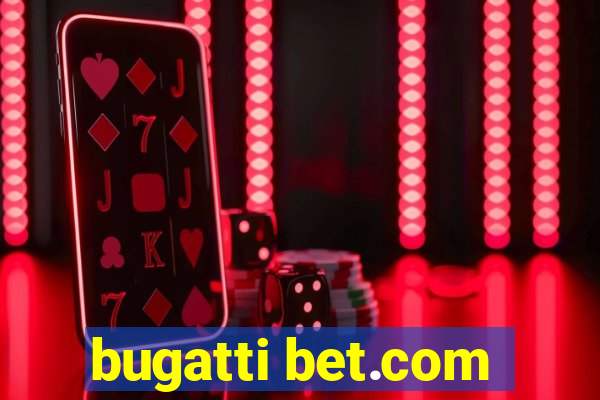 bugatti bet.com